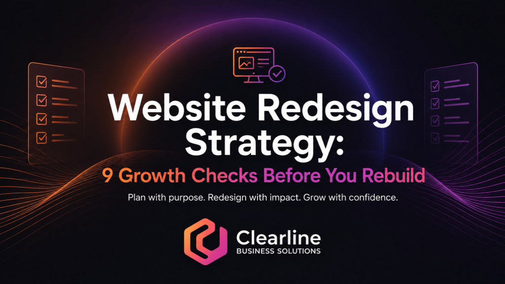 Website redesign strategy featured image with the headline “9 Growth Checks Before You Rebuild,” centered over a dark gradient background with checklist graphics and the Clearline Business Solutions logo.