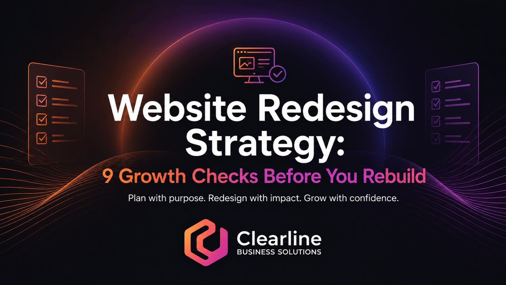 Website redesign strategy featured image with the headline “9 Growth Checks Before You Rebuild,” centered over a dark gradient background with checklist graphics and the Clearline Business Solutions logo.