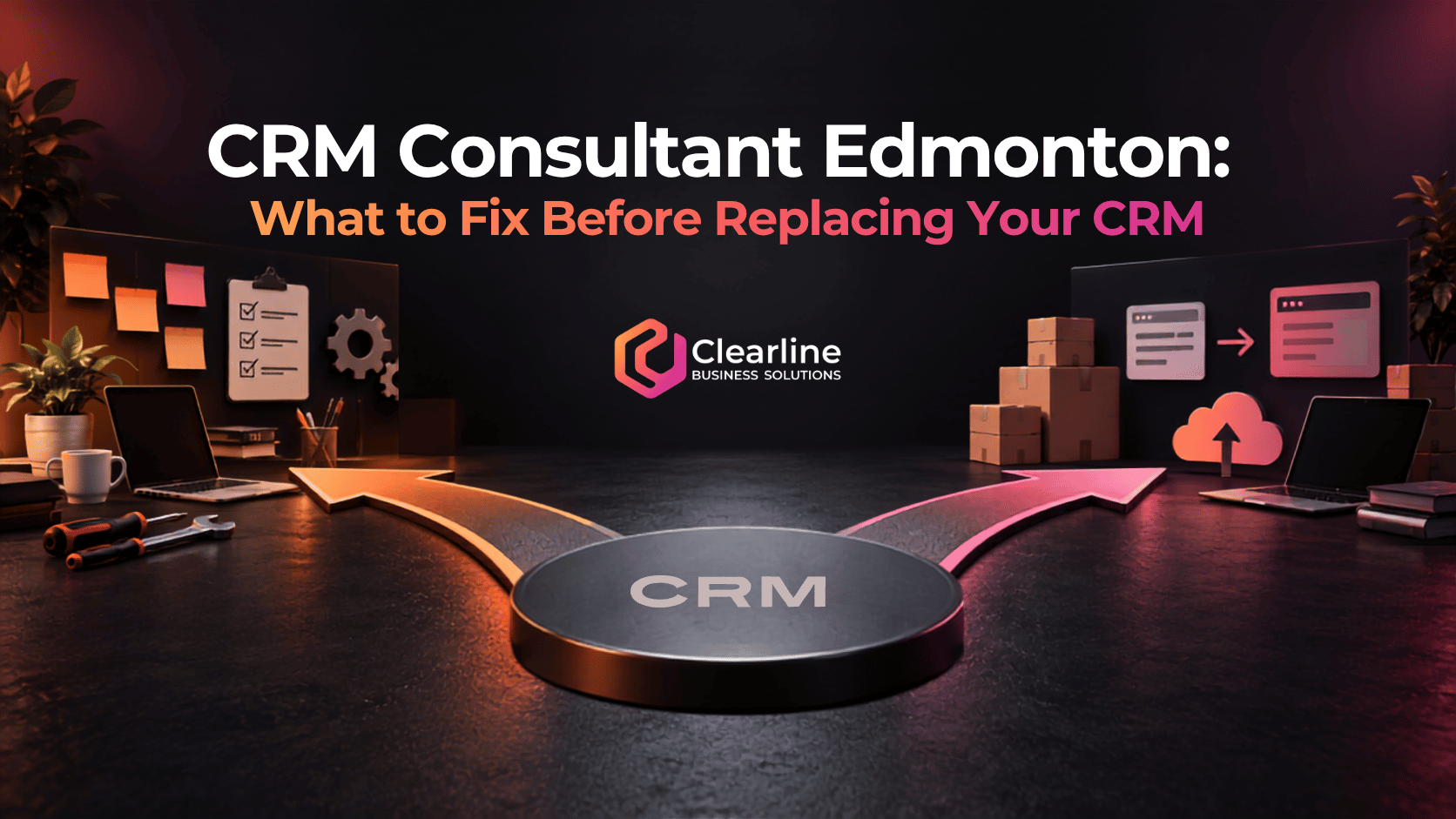 CRM Consultant Edmonton featured image showing the decision between fixing an existing CRM and replacing the platform.